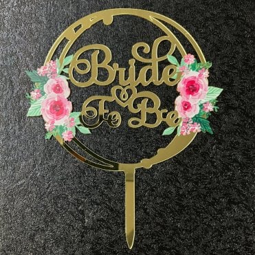 Gold Floral ‘Bride to Be’ Acrylic Cake Topper